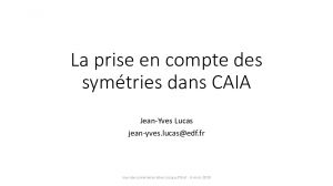 Les symtries dans CAIA